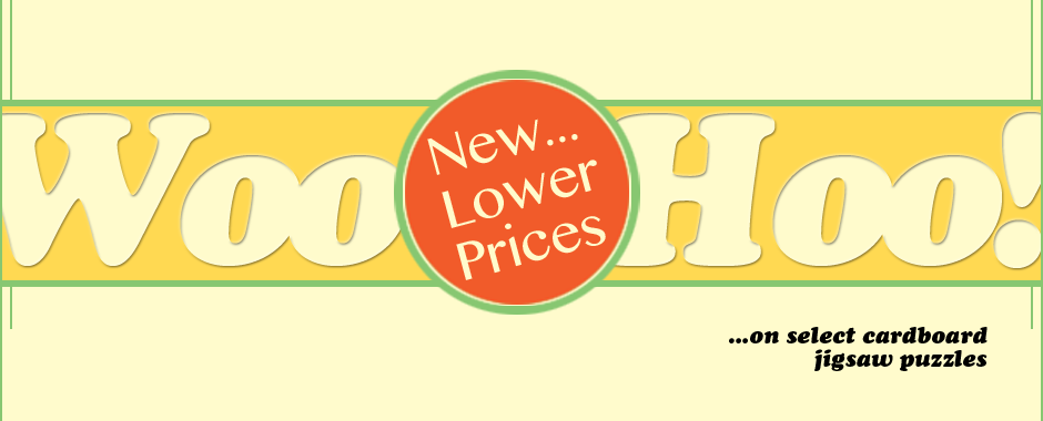 new lower prices on select cardboard jigsaw puzzles
